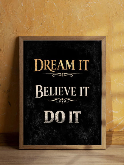 Dream It Believe Do It  – Minimalist Motivational Wall Art
