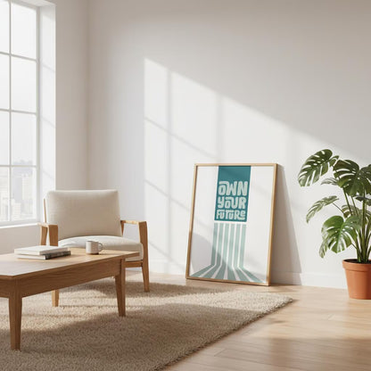 Fine Art Motivational  “Own Your Future” – Modern Retro Wall Art, Minimal  Poster