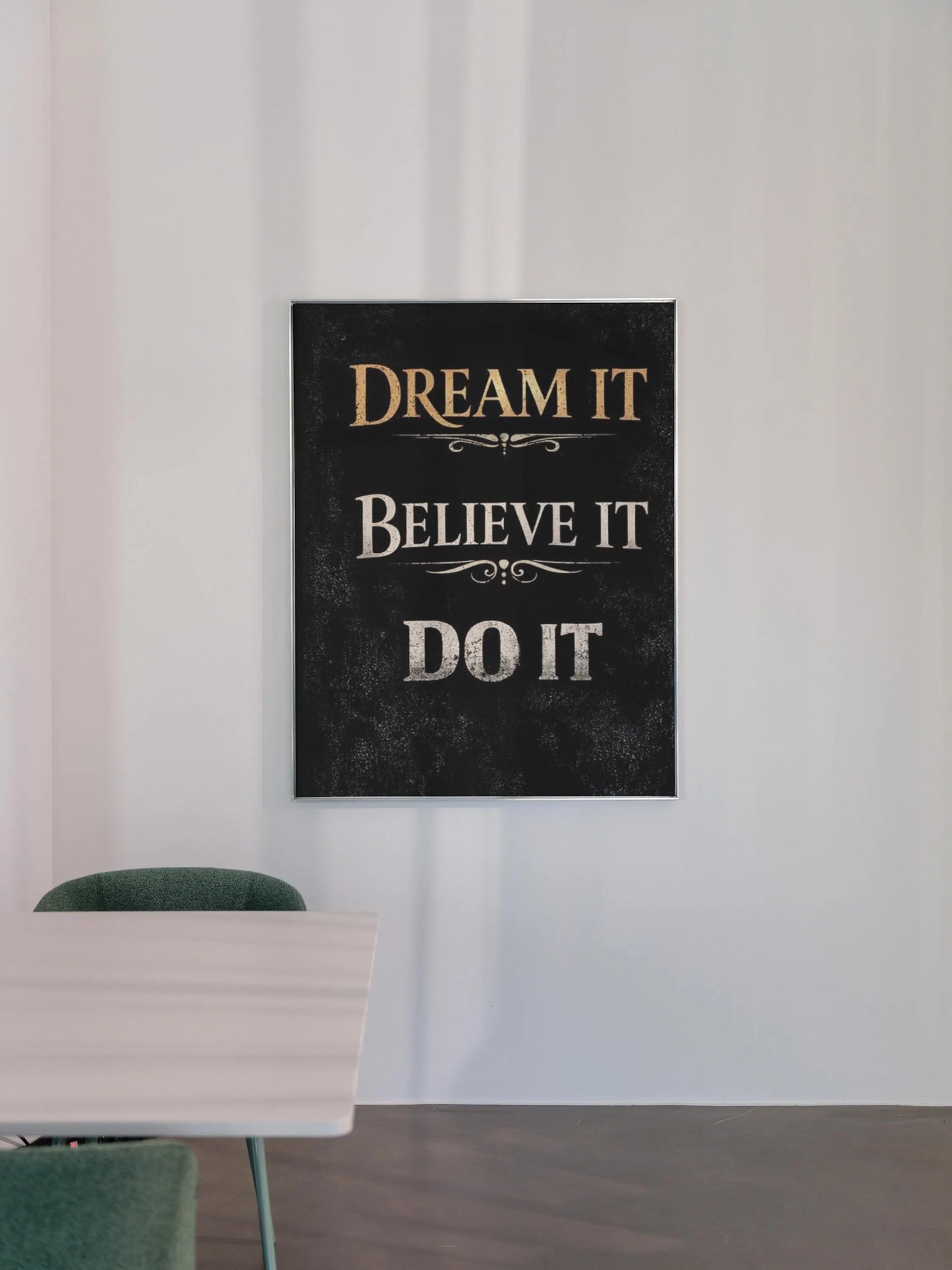 Dream It Believe Do It  – Minimalist Motivational Wall Art